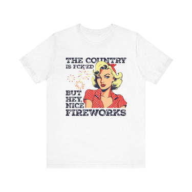 Retro Pop Art Tee "The Country Is F*cked But Hey, Nice Fireworks" - Political Humor 4th of July Shirt