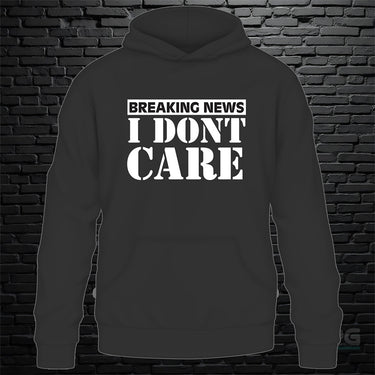 Breaking News I Dont Care Hoodie