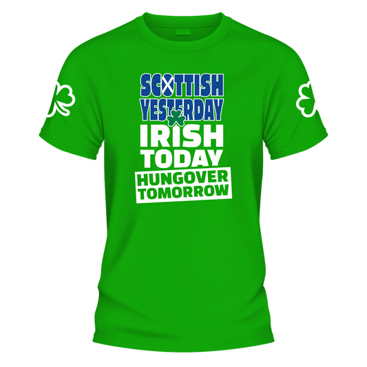 Scottish Yesterday Irish Today Tshirt