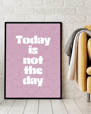 Today is Not The Day