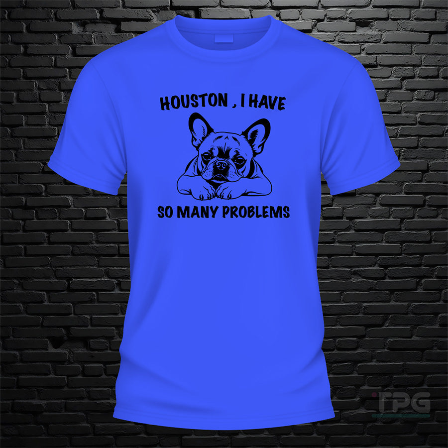 Houston I Have So Many Problems Tshirt - image 2