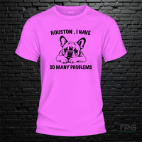 Houston I Have So Many Problems Tshirt - image 1